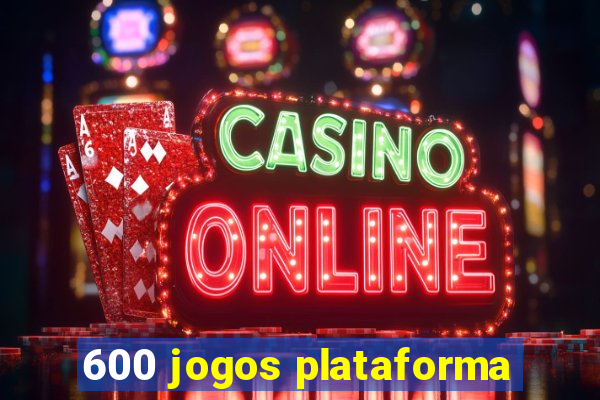 600 jogos plataforma